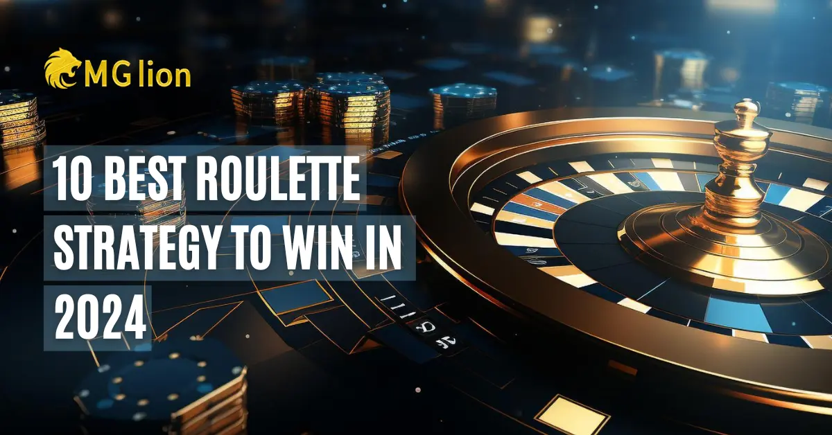 10 Best Roulette Strategy to Win in 2024