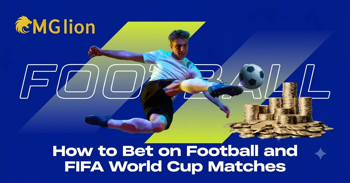 Bet on Football and FIFA World Cup Matches-Mglionco
